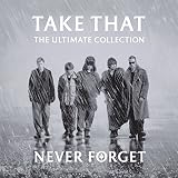 Never Forget - The Ultimate Collection - Take That