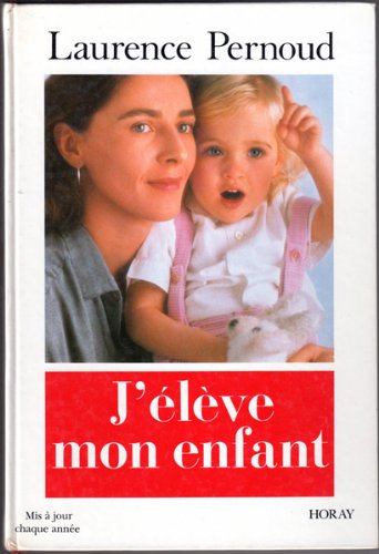 couverture de : J'&eacute;l&egrave;ve mon enfant