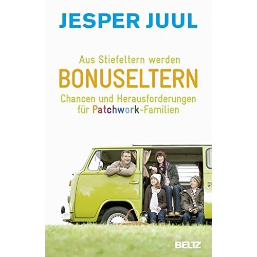 Aus Stiefeltern werden Bonuseltern: Chancen und Herausforderungen für Patchwork-Familien