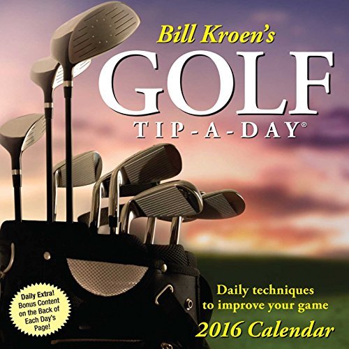 Bill Kroen's Golf Tip-a-Day 2016 Day-to-Day Calendar by Bill Kroen (2015-07-14) francais