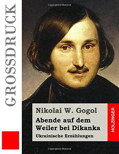 Abende auf dem Weiler bei Dikanka (Großdruck): Ukrainische Erzählungen