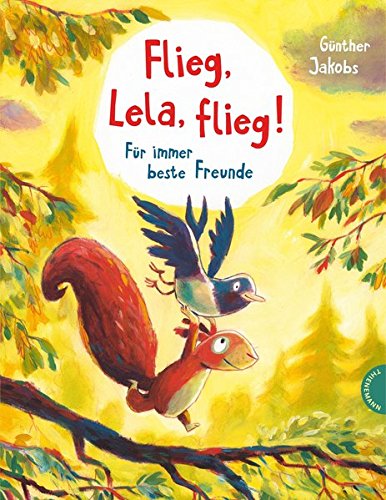 Preisvergleich Produktbild Flieg, Lela, flieg!: Für immer beste Freunde