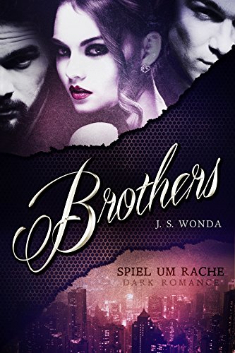 BROTHERS: Spiel um Rache von J.S. Wonda