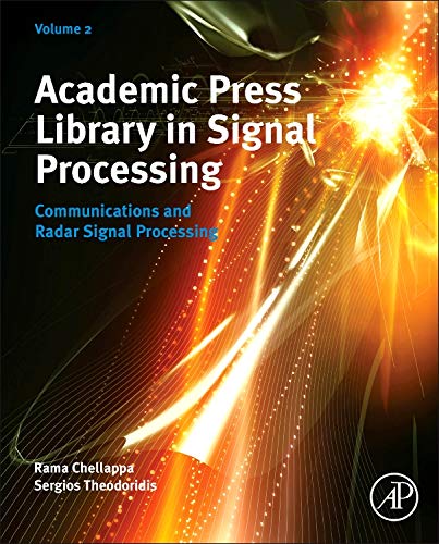 Academic Press Library in Signal Processing: Communications and Radar Signal Processing (Volume 2) (Academic Press Library in Signal Processing, Volume 2)