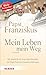 Papst Franziskus - Mein Leben, mein Weg. El Jesuita: Die Gespräche mit Jorge Mario Bergoglio by 