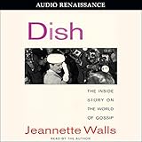 Dish: The Inside Story on the World of Gossip by 