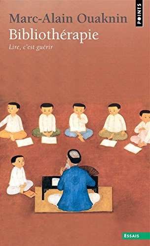 Bibliothérapie. Lire, c'est guérir francais Bibliothérapie. Lire, c'est guérir francais
