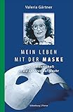 Mein Leben mit der Maske: Durch Leidenschaft in die Sphären der Macht by 