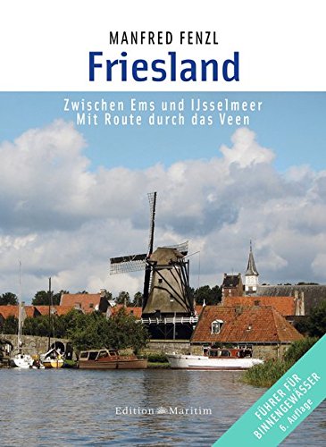 Download Friesland: Zwischen Ems und Ijsselmeer. Mit Route durch das Veen Download Friesland: Zwischen Ems und Ijsselmeer. Mit Route durch das Veen