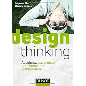 Design Thinking - Accélérez vos projets par l'innovation collaborative