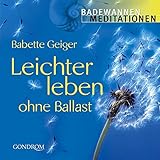 Leichter leben ohne Ballast (Badewannenmeditationen) bei Amazon kaufen
