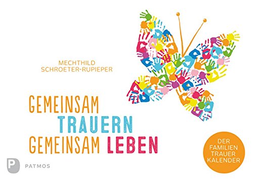 Download Gemeinsam trauern - gemeinsam leben - Der Familientrauerkalender Download Gemeinsam trauern - gemeinsam leben - Der Familientrauerkalender
