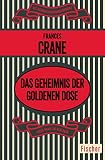 Das Geheimnis der goldenen Dose: Kriminalroman
