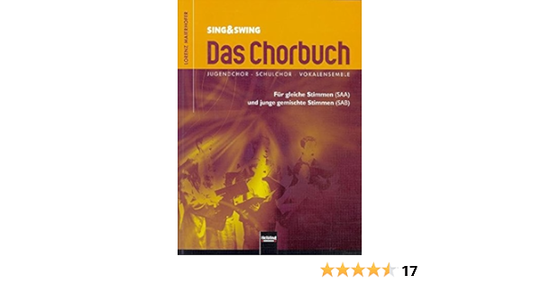 Sing Swing Das Chorbuch Jugendchor Schulchor Vokalensemble Fur Gleiche Stimmen Saa Und Junge Gemischte Stimmen Sab Sbnr 1755 Amazon Fr Maierhofer Lorenz Livres Anglais Et Etrangers