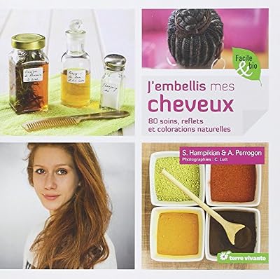 Sylvie Hampikian J'embellis Mes Cheveux - 80 Soins, Reflets Et Colorations Naturelles