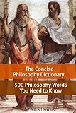 Image de The Concise Philosophy Dictionary: 500 Philosophy Words You Need to Know (English Edition)