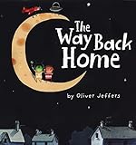 The Way Back Home by Oliver Jeffers