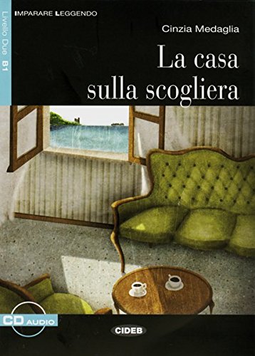 Download La casa sulla scogliera: Italienische Lektüre für das 3. und 4. Lernjahr mit Audio-CD. Mit Annotationen (Imparare Leggendo) Download La casa sulla scogliera: Italienische Lektüre für das 3. und 4. Lernjahr mit Audio-CD. Mit Annotationen (Imparare Leggendo)