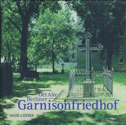 Der Alte Berliner Garnisonfriedhof