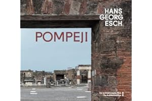 Hans Georg Esch. Pompeji - Der architektonische Blick I / The Architectural Eye I (Hans Georg Esch: Der architektonische Blick / The Architectural Eye)