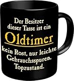 Lustige Witzige Kaffee Becher Tasse - Der Besitzer dieser Tasse ist ein Oldtimer. Kein Rost, nur leichte Gebrauchsspuren. Topzustand! - Golden Oldies Geschenk