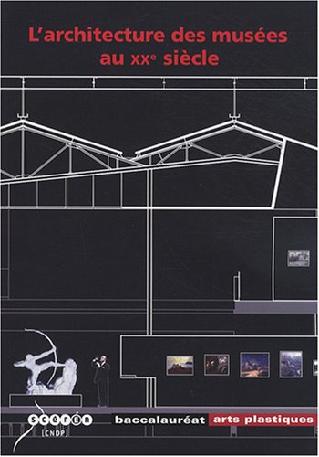 Télécharger L'architecture des musées au XXe siècle PDF