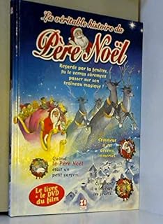 jaquette livre LA VERITABLE HISTOIRE DU PERE NOEL - LE LIVRE + LE DVD DU FILM