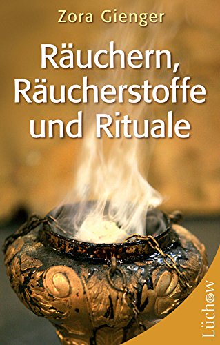Räuchern, Räucherstoffe und Rituale: Schnellsystem mit Beschwerden & Räucherstoffen