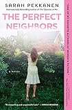 Front cover for the book The Perfect Neighbors: A Novel by Sarah Pekkanen