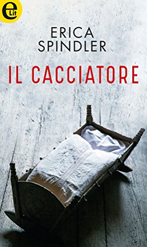 Erica Spindler - Il cacciatore (2017)