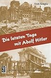 Die letzten Tage mit Adolf Hitler by 