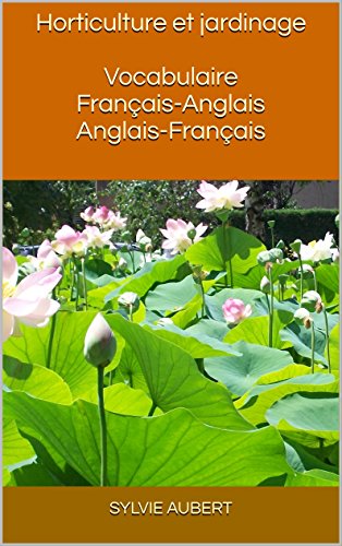 Horticulture et jardinage Vocabulaire Français-Anglais Anglais-Français gratuit Horticulture et jardinage Vocabulaire Français-Anglais Anglais-Français gratuit