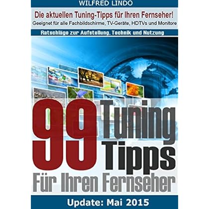 [PDF] Download 99 TuningTipps für Ihren Fernseher †“ Geeignet für alle Flachbildschirme- TV-Geráte- HDTVs Kostenlos