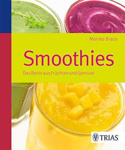 Download Smoothies: Das beste aus Früchten und Gemüse Download Smoothies: Das beste aus Früchten und Gemüse