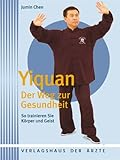 Yiquan - Der Weg zur Gesundheit: So trainieren Sie Körper und Geist by