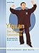 Yiquan - Der Weg zur Gesundheit: So trainieren Sie Körper und Geist by