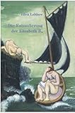 Cover zum Buch Die Entzauberung der Elisabeth B: Ode...