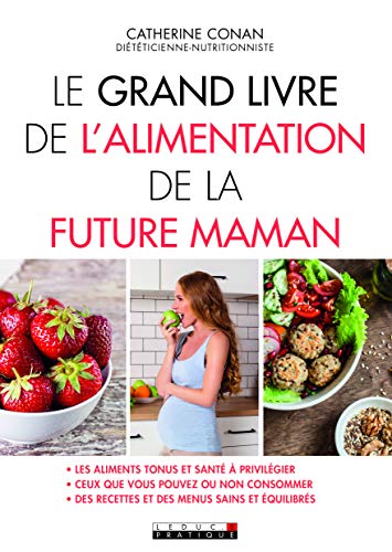 Télécharger Le grand livre de l'alimentation de la future maman livre En ligne
