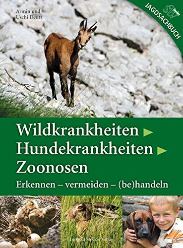 Download Wildkrankheiten > Hundekrankheiten > Zoonosen: Erkennen - vermeiden - (be) handeln Download Wildkrankheiten > Hundekrankheiten > Zoonosen: Erkennen - vermeiden - (be) handeln