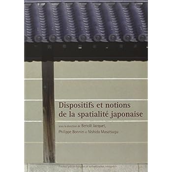 Dispositifs et notions de la spatialité japonaise Dispositifs et notions de la spatialité japonaise