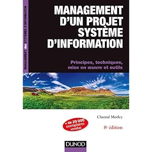 Management d'un projet système d'Information -8e éd. - Principes, techniques, mise en oeuvre et outi: Principes, techniques, mise en oeuvre et outil Livre en Ligne Management d'un projet système d'Information -8e éd. - Principes, techniques, mise en oeuvre et outi: Principes, techniques, mise en oeuvre et outil Livre en Ligne - Telecharger Ebook