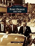 Image de Fort Dodge: 1850 to 1970 (Images of America) (English Edition)