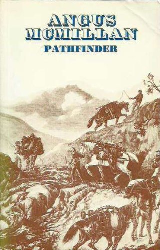 Angus McMillan : pathfinder