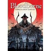 Bloodborne 3 - Kargaların Şarkısı