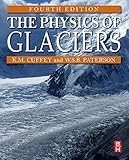 The Physics of Glaciers The Physics of Glaciers