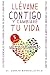 Produktbild Llévame contigo y cambiaré tu vida: Los pasos esenciales para lograr calidad de salud y longevidad
