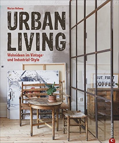 Book's Cover ofVintage wohnen Urban Living Wohnideen im Vintage und IndustrialStyle Inspirierende Vintage Einrichtungsideen Wohnideen zum einfachen Nachstylen im eigenen Zuhause