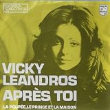 Vicky Leandros / Apres toi / La poupee, le prince et la maison / Grand Prix Eurovision de la Chanson Edinburgh 1972 / Bildh�lle / PHILIPS # 6000 045 - Vicky Leandros