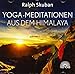 Yoga-Meditationen aus dem Himalaya: Tiefenentspannung und Energie tanken durch sanfte Atemarbeit, Meditationsübungen aus der Tradition des tibetischen Yoga by 