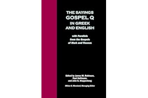 The Sayings Gospel Q in Greek and English: With Parallels from the Gospels of Mark and Thomas